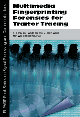 Multimedia Fingerprinting Forensics for Traitor Tracing documents the digital fingerprinting technology research conducted by Wu and Liu.